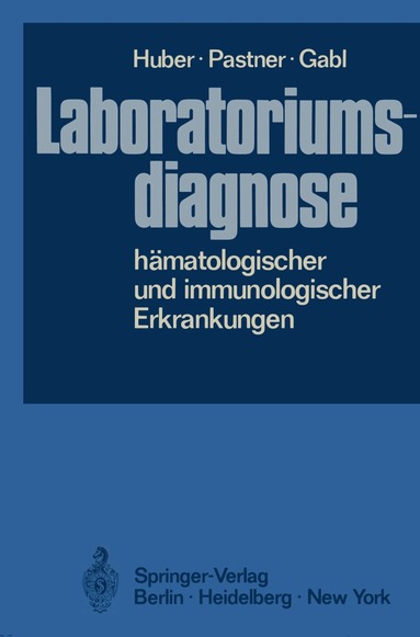H. Huber, Dorothea Pastner, Franz Gabl - Laboratoriumsdiagnose hämatologischer und immunologischer Erkrankungen, Häftad