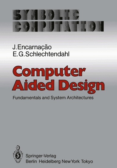 J. Encarnacao, E. G. Schlechtendahl, J. Encarnacao, E. G. Schlechtendahl - Computer Aided Design, Häftad