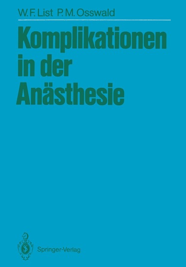 Werner F. List, P.-M. Osswald - Komplikationen in der Anästhesie, Häftad