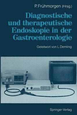 Diagnostische und therapeutische Endoskopie in der Gastroenterologie 1