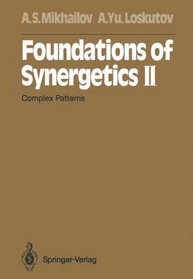 Alexander S. Mikhailov, Alexander Yu. Loskutov, Alexander Yu Loskutov, Alexander Mikhailov, Alexander Yu. Loskutov - Foundations of Synergetics II, Häftad