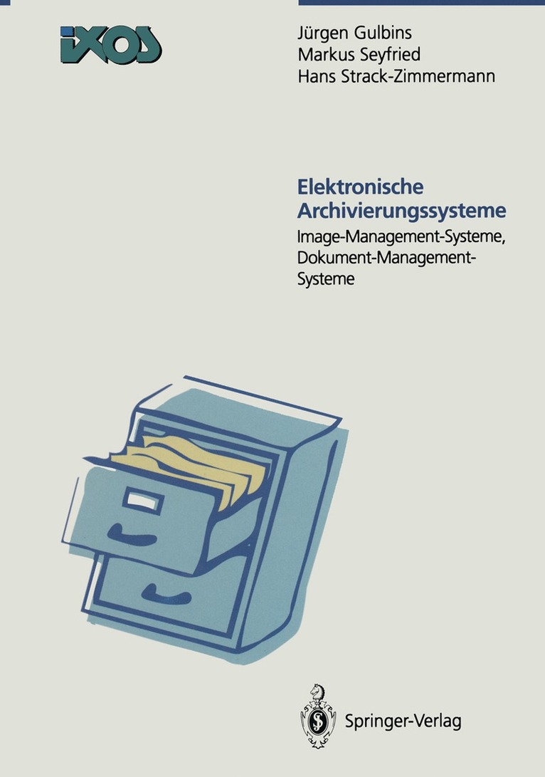 Jürgen Gulbins, Markus Seyfried, Hans Strack-Zimmermann, Jürgen Gulbins, Markus Seyfried - Elektronische Archivierungssysteme, Häftad