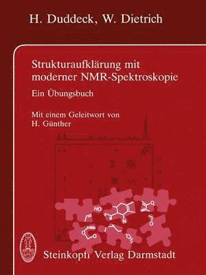H. Duddeck, W. Dietrich - Strukturaufklärung mit moderner NMR-Spektroskopie, Häftad