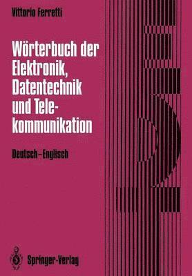bokomslag Wrterbuch der Elektronik, Datentechnik und Telekommunikation / Dictionary of Electronics, Computing and Telecommunications
