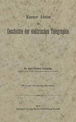 Kurzer Abriss der Geschichte der elektrischen Telegraphie 1