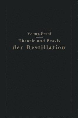 bokomslag Theorie und Praxis der Destillation
