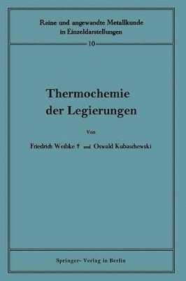 Friedrich Weibke, Oswald Kubaschewski, W. Köster - Thermochemie der Legierungen, Häftad