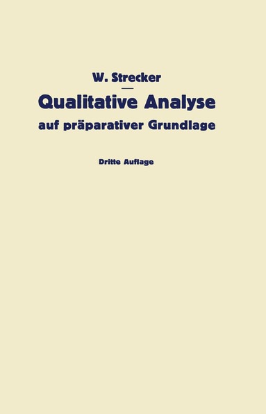 W. Strecker - Qualitative Analyse auf präparativer Grundlage, Häftad