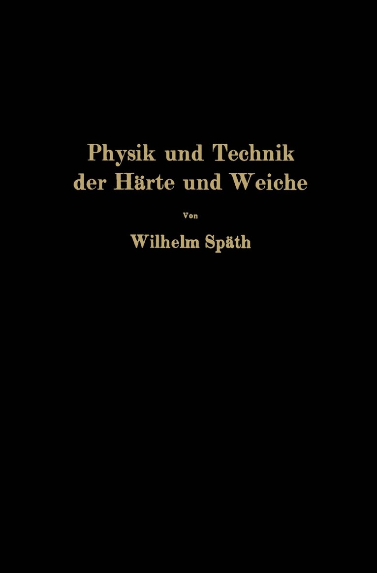 Wilhelm Späth - Physik und Technik der Härte und Weiche, Häftad