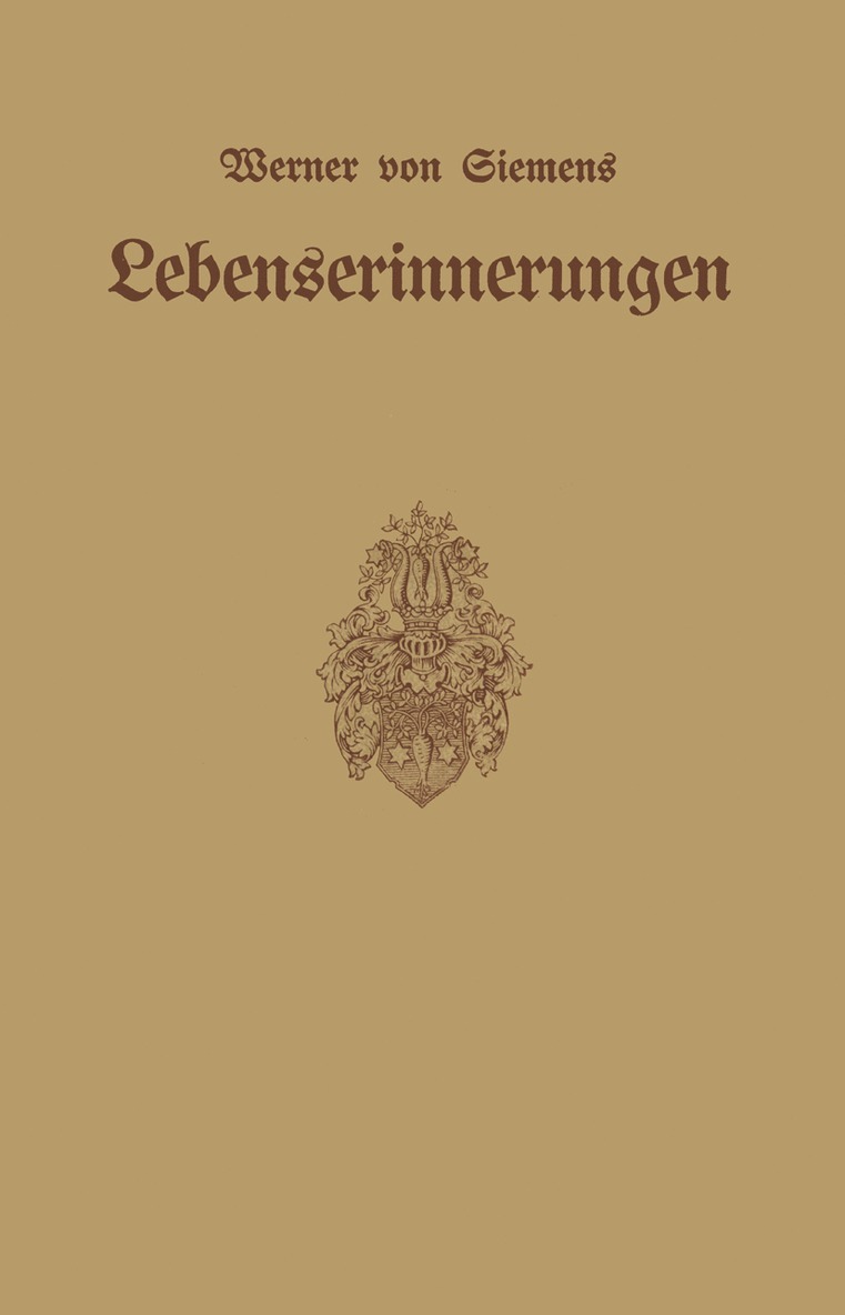 Werner von Siemens, Werner Von Siemens, Werner Von Siemens - Lebenserinnerungen, Häftad