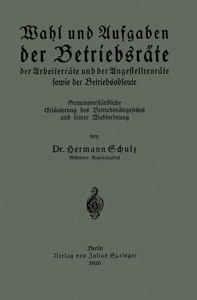 Hermann Schulz - Wahl und Aufgaben der Betriebsräte der Arbeiterräte und der Angestelltenräte sowie der Betriebsobleute, Häftad