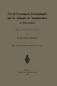 bokomslag ber die Verwertung des Zwischendampfes und des Abdampfes der Dampfmaschinen zu Heizzwecken