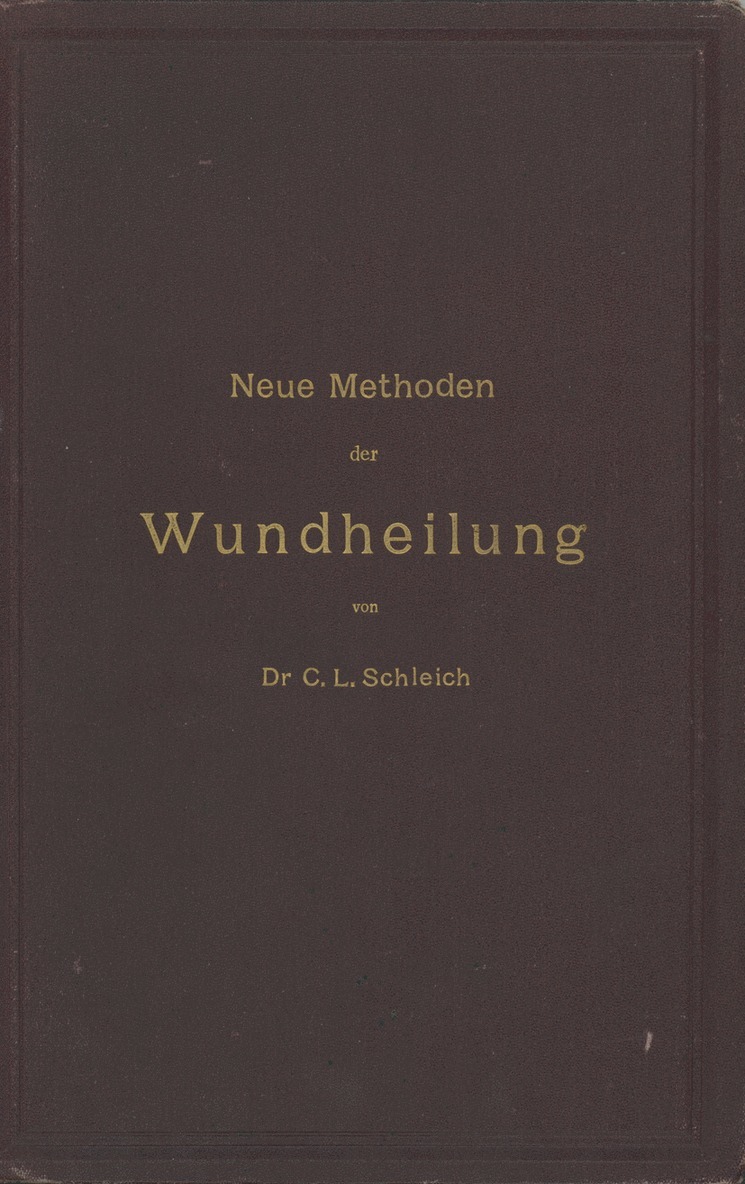 C.L. Schleich, C. L. Schleich - Neue Methoden der Wundheilung, Häftad