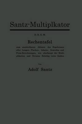 Adolf Santz - Santz-Multiplikator D.R.G.M., Häftad
