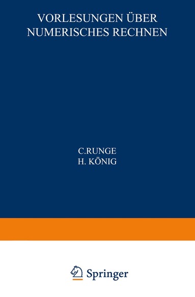 C. Runge, H. König - Vorlesungen über Numerisches Rechnen, Häftad