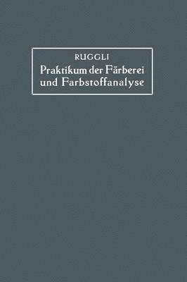 Praktikum der Frberei und Farbstoffanalyse fr Studierende 1