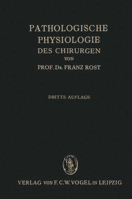 Pathologische Physiologie des Chirurgen (Experimentelle Chirurgie) 1