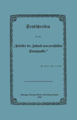 Sendschreiben an den Politiker der Zukunft vom preuischen Standpunkte 1