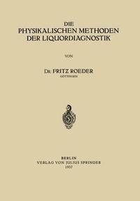 bokomslag Die Physikalischen Methoden der Liquordiagnostik