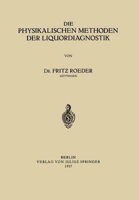 Die Physikalischen Methoden der Liquordiagnostik 1