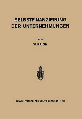 W. Prion - Selbstfinanzierung der Unternehmungen, Häftad