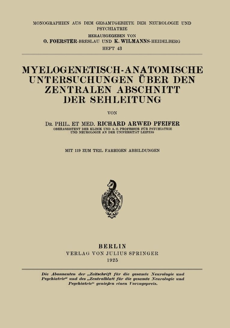 Richard Arwed Pfeifer, O. Foerster, K. Wilmanns - Myelogenetisch-Anatomische Untersuchungen Über den Zentralen Abschnitt der Sehleitung, Häftad