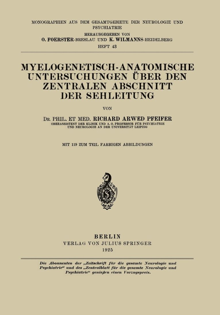 Myelogenetisch-Anatomische Untersuchungen ber den Zentralen Abschnitt der Sehleitung 1