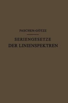 F. Paschen, R. Götze - Seriengesetze der Linienspektren, Häftad