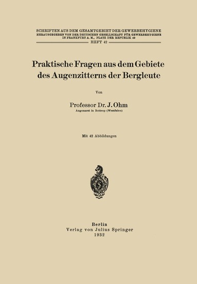 J. Ohm, Deutsche Gesellschaft für Gewerbehygiene Frankfurt a.M. - Praktische Fragen aus dem Gebiete des Augenzitterns der Bergleute, Häftad