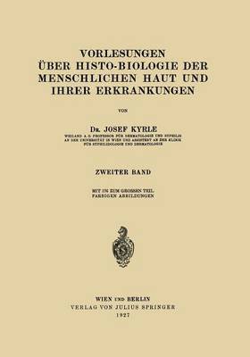 Vorlesungen über Histo-Biologie der Menschlichen Haut und ihrer Erkrankungen