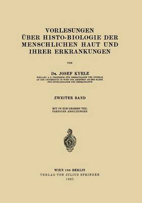 Vorlesungen ber Histo-Biologie der Menschlichen Haut und ihrer Erkrankungen 1