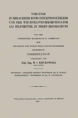 bokomslag Vorgänge in der Scheibe Eines Induktionszählers und der Wechselstromkompensator als Hilfsmittel zu Deren Erforschung
