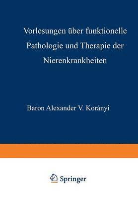 bokomslag Vorlesungen ber Funktionelle Pathologie und Therapie der Nierenkrankheiten