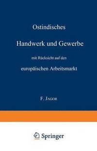 bokomslag Ostindisches Handwerk und Gewerbe mit Rcksicht auf den europischen Arbeitsmarkt