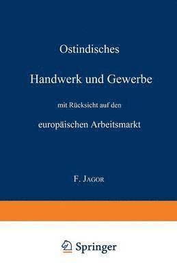 bokomslag Ostindisches Handwerk und Gewerbe mit Rücksicht auf den europäischen Arbeitsmarkt