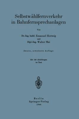 Ernst Hettwig, Walter Mai - Selbstwählfernverkehr in Bahnfernsprechanlagen, Häftad