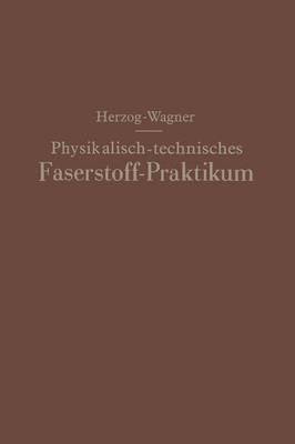 bokomslag Physikalisch-technisches Faserstoff  Praktikum bungsaufgaben, Tabellen, graphische Darstellungen