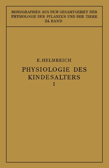 Egon Helmreich, M. Gildmeister, R. Goldschmidt, C. Neuberg, J. Parnas, W. Ruhland, K. Thomas - Physiologie des Kindesalters, Häftad