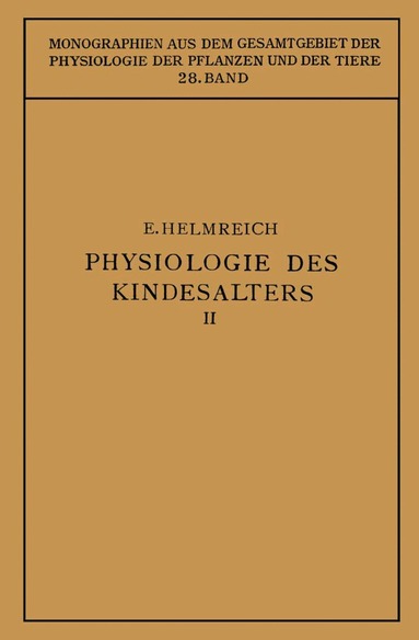 Egon Helmreich, M. Gildmeister, R. Goldschmidt, C. Neuberg, J. Parnas, W. Ruhland, K. Thomas - Physiologie des Kindesalters, Häftad