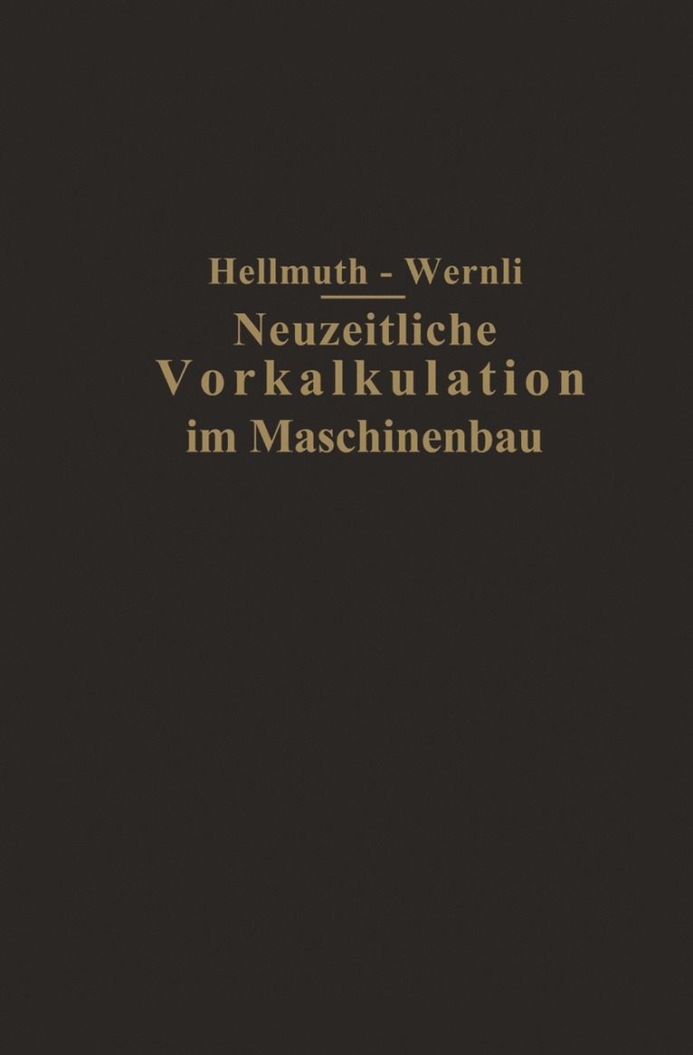 Fr. Hellmuth, Fr. Wernli, Fr Hellmuth, Fr Wernli - Neuzeitliche Vorkalkulation im Maschinenbau, Häftad