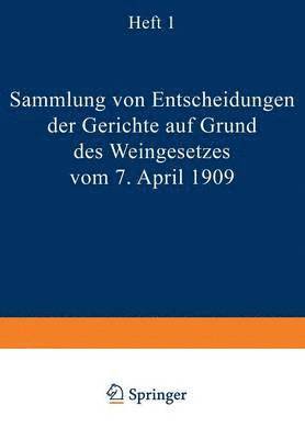 Sammlung von Entscheidungen der Gerichte auf Grund des Weingesetzes vom 7. April 1909 1