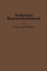 bokomslag Praktische Kunstseidenfärberei in Strang und Stück