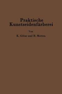 bokomslag Praktische Kunstseidenfarberei in Strang und Stuck