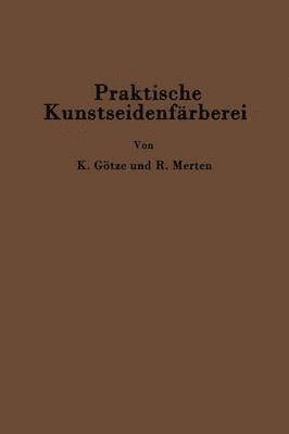 bokomslag Praktische Kunstseidenfärberei in Strang und Stück