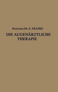 bokomslag Die Augenrztliche Therapie