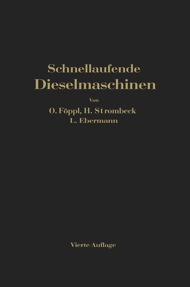 O. Föppl, H. Strombeck, L. Ebermann - Schnellaufende Dieselmaschinen, Häftad
