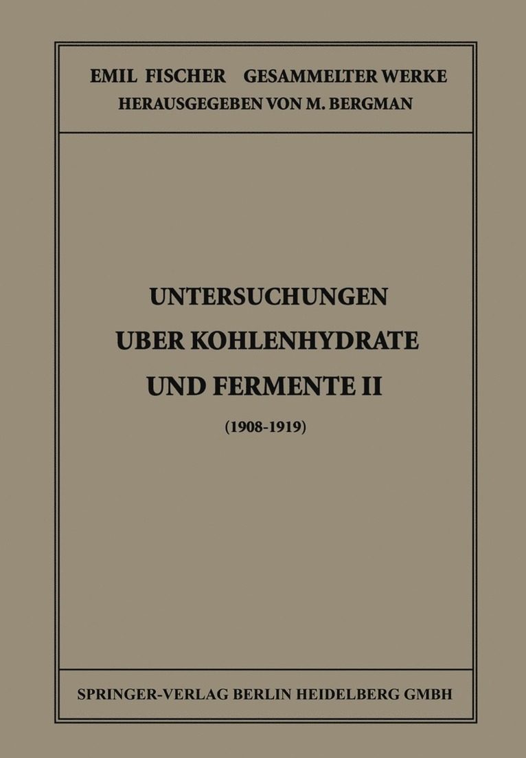 Emil Fischer, M. Bergmann - Untersuchungen Über Kohlenhydrate und Fermente II (1908 – 1919), Häftad
