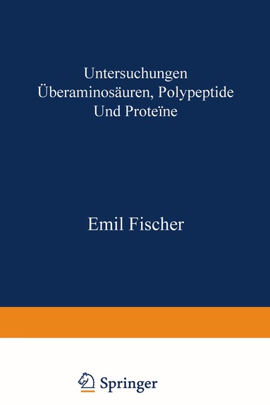 Emil Fischer - Untersuchungen über Aminosäuren, Polypeptide und Proteïne (1899–1906), Häftad