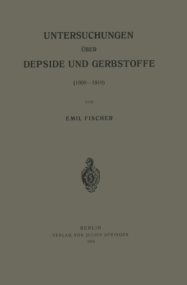 Emil Fischer - Untersuchungen über Depside und Gerbstoffe (1908–1919), Häftad