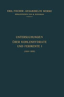 Untersuchungen Über Kohlenhydrate und Fermente (1884–1908)